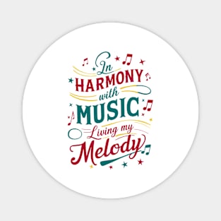 In harmony with music, living my melody (1) Magnet